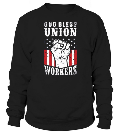 God Bless Union Workers Pro Union Worker Protest Dark Sweatshirt Unisex