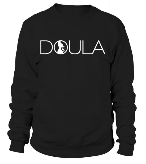 Shirt For Professional Birth Doula Labor Support Partner T-shirt Sweatshirt Unisex