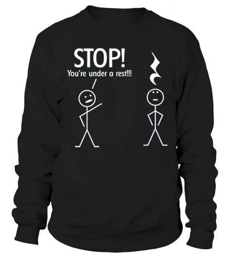 Stop You Are Under A Rest Police Music Sweatshirt Unisex