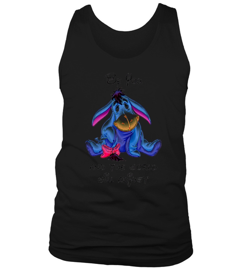 Eeyore be you and the world will adjust shirt Tank Top Unisex