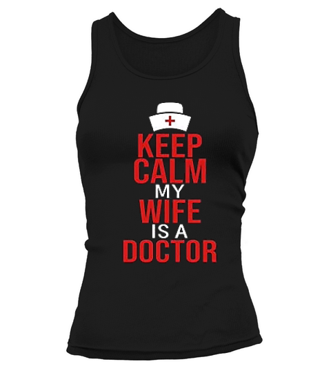 Husband Keep Calm My Wife Is A Doctor Tank top Woman