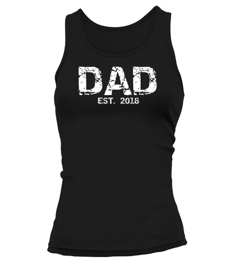 Mens Fathers Day Gift For Toddler Dads Distressed Dad Est 2018 Premium Tank top Woman