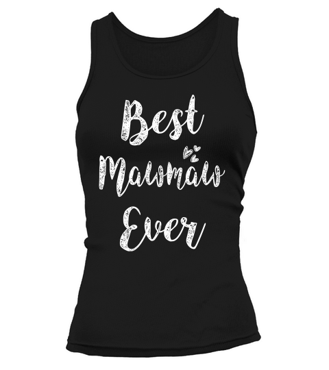 Womens Best Mawmaw Ever Fun Cute Mother Day Gift Tank top Woman