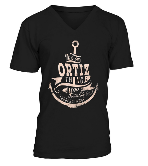 Its A Ortiz Things For Women Men Kid T-shirt V-Neck T-shirt