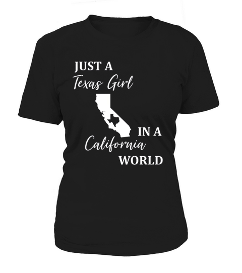 Just A Texas Girl Living In A California World Women's T-Shirt