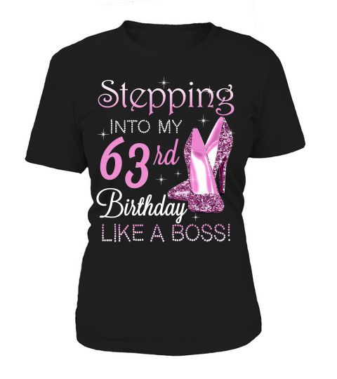 Stepping Into My 63rd Birthday Like A Boss T-shirt Birthday Shirt For Women Women's T-Shirt