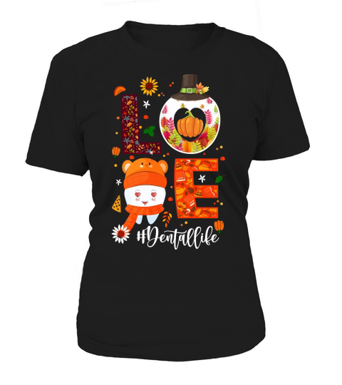 Thanksgiving   love dentallife Women's T-Shirt