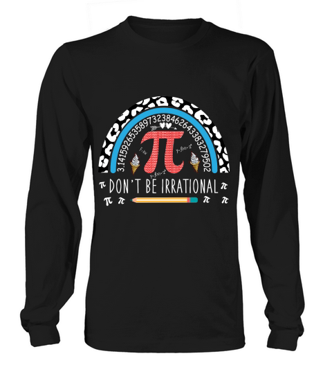 Dont be irrational Long sleeved Unisex