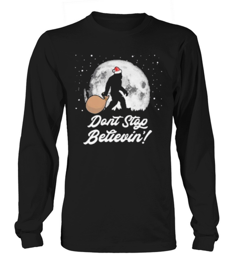 Dont Stop Believing Funny Bigfoot Santa Moon Christmas Long sleeved Unisex