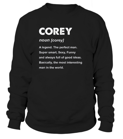 Corey Name Gift Sweatshirt Unisex