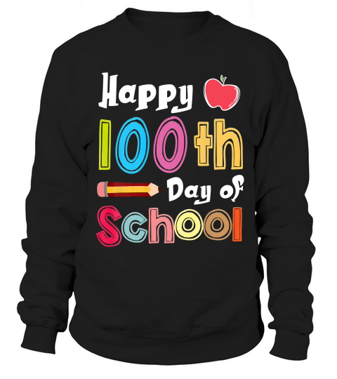 Happy 100th Day Of School For Teacher Or Child T-shirt Sweatshirt Unisex