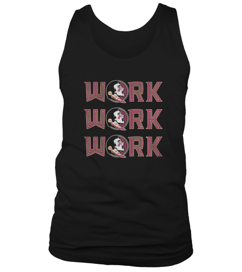 Florida State Seminoles Work Work Work Tank Top Unisex