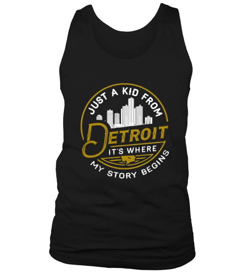 Just A Kid From Detroit It Is Where My Story Begins Lovely Gifts For Lovers Tank Top Unisex