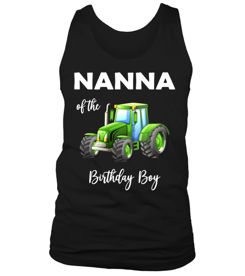 Nanna Of The Birthday Boy Green Tractor Best Birthday Family Gift Tank Top Unisex
