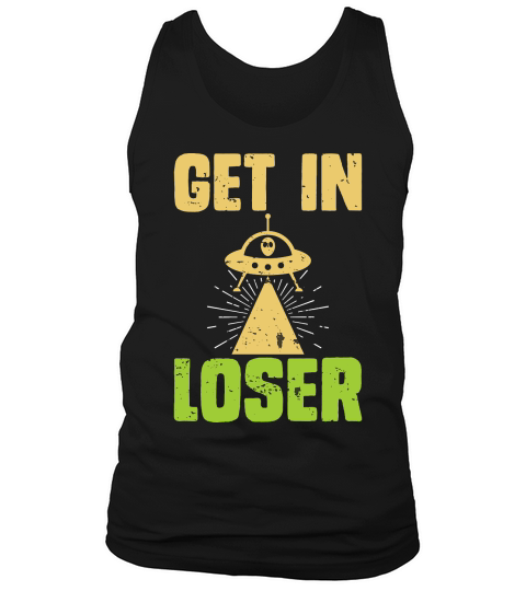 Vintage UFO Alien  get In loser Tank Top Unisex