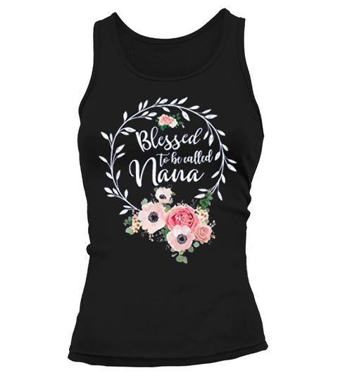 Blessed Nana For Women Floral Grandma Blessed To Be Called Nana Tank top Woman