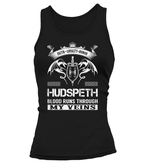 Faith Loyalty Honor HUDSPETH Blood Runs Through My Veins Name Shirts Tank top Woman