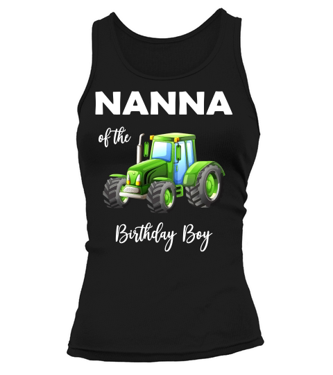 Nanna Of The Birthday Boy Green Tractor Best Birthday Family Gift Tank top Woman