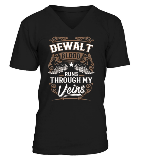 DEWALT Blood Runs Through My Veins Legend name gifts T Shirt V-Neck T-shirt