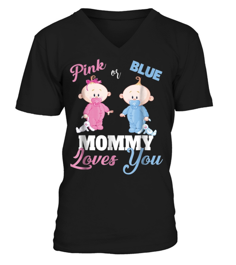 Pink Or Blue Mommy Loves You-gender Reveal Shirt V-Neck T-shirt