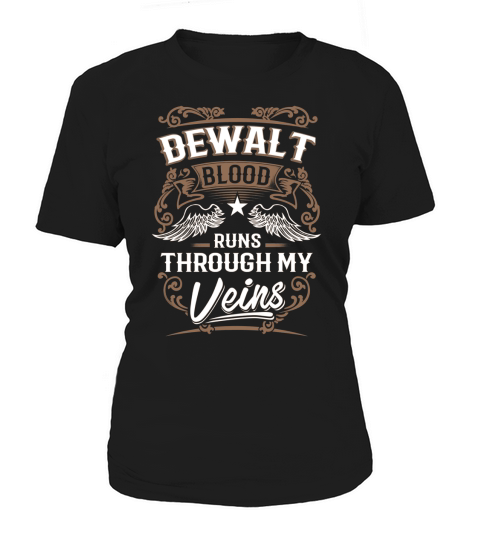 DEWALT Blood Runs Through My Veins Legend name gifts T Shirt Women's T-Shirt
