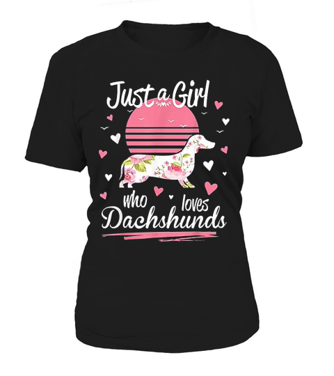 Just A Girl Who Loves Dachshunds Women's T-Shirt
