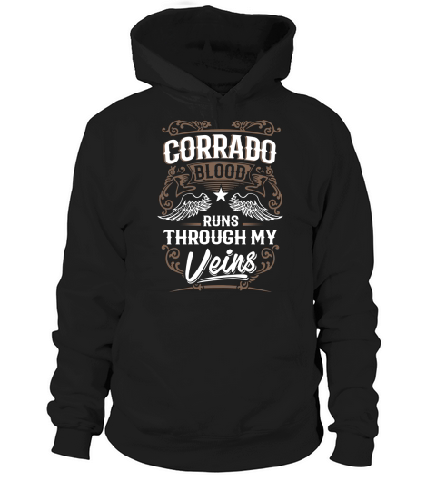 CORRADO Blood Runs Through My Veins Legend name gifts T Shirt Hoodie Unisex
