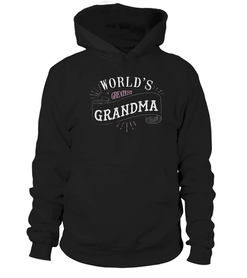 Worlds Greatest Grandma Shirt Super Gift Idea For Grandma Hoodie Unisex