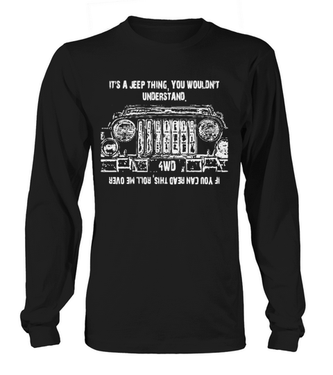 Jeep - Its a jeep thing you wouldnt understand T-Shirt Long sleeved Unisex