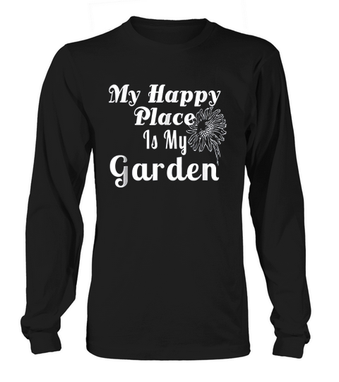 My Happy Place Is My Garden Gardener Gift Spring Long sleeved Unisex