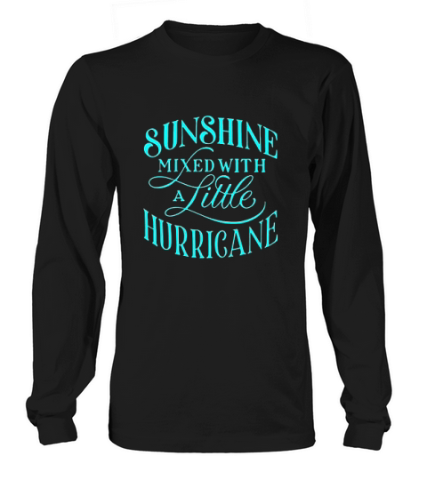 Sunshine With A Little Bit Of Hurricane Long sleeved Unisex