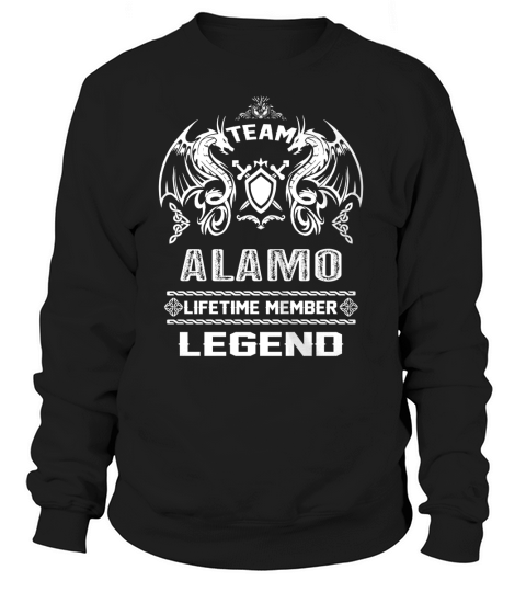 ALAMO team lifetime member legend Sweatshirt Unisex