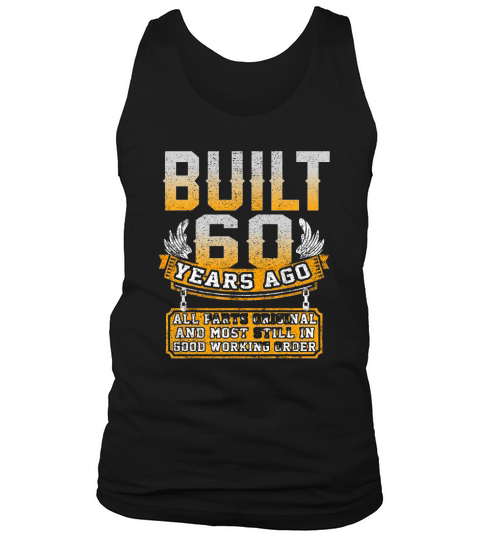 60th birthday built 60 years ago all parts original and most still in good working order Tank Top Unisex