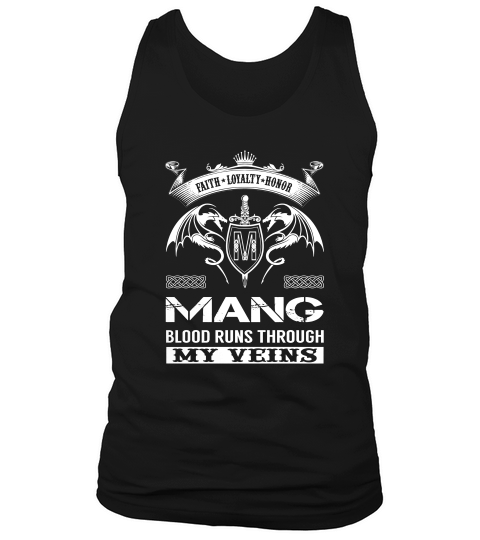 Faith Loyalty Honor Mang Blood Runs Through My Veins Name Shirts Tank Top Unisex