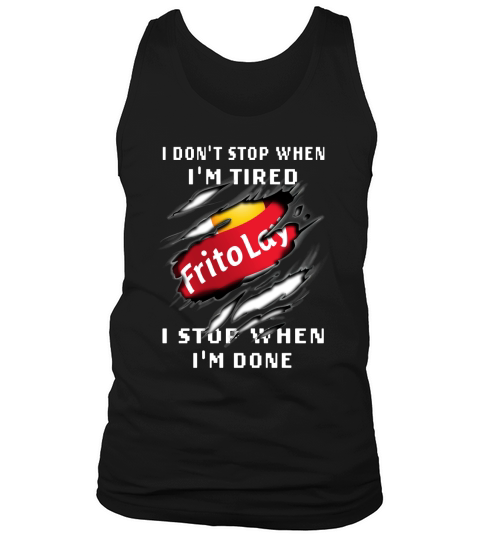 Frito Lay I Don’t Stop When I’m Tired I Stop When I’m Done Tank Top Unisex