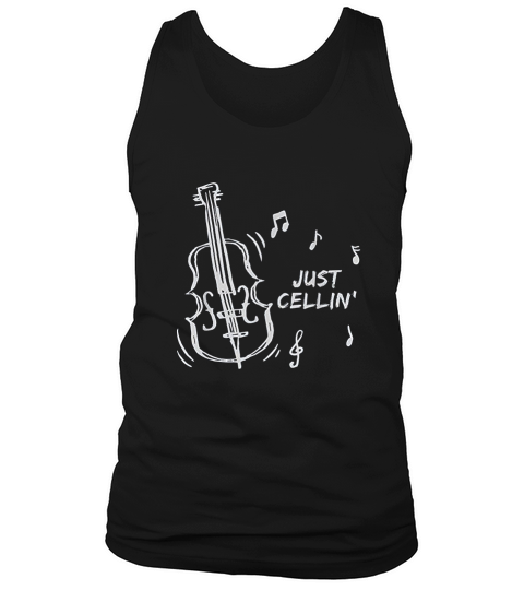 Just Cellin Musician Cellist Music Gifts Cello Tank Top Unisex