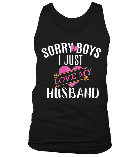 Sorry Boys Just Love My Husband Gift For Anniversary T-shirt Tank Top Unisex