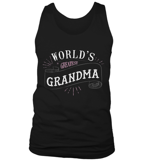 Worlds Greatest Grandma Shirt Super Gift Idea For Grandma Tank Top Unisex