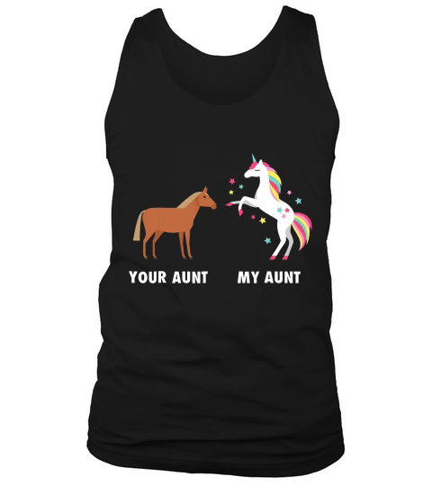 Your Aunt My Aunt Unicorn T-shirt - Funny Niece T-shirt Gift Tank Top Unisex