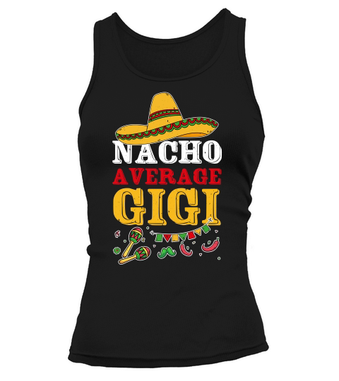 Funny Nacho Average Gigi Tank top Woman