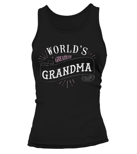 Worlds Greatest Grandma Shirt Super Gift Idea For Grandma Tank top Woman