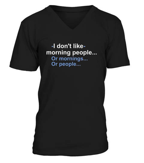 I Dont Like Morning People Adult Humor Graphic V-Neck T-shirt