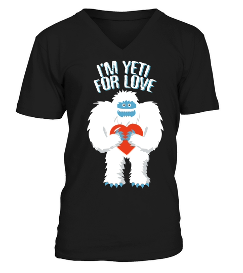 Im Yeti For Love Funny Valentine Pun Ready For Love V-Neck T-shirt