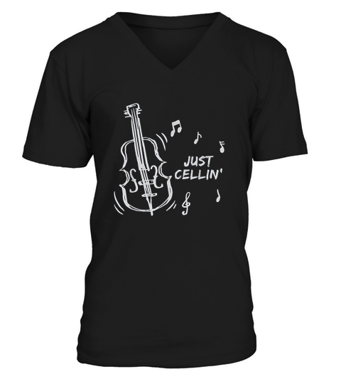 Just Cellin Musician Cellist Music Gifts Cello V-Neck T-shirt