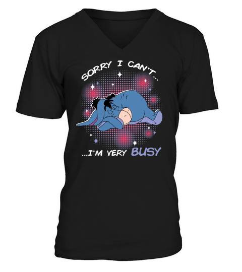 Sorry I Cant  Im very Busy Eeyore V-Neck T-shirt