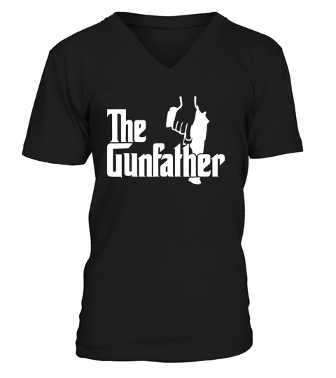 The Gunfather Tee Shirt For Gun Owners And Enthusiasts V-Neck T-shirt