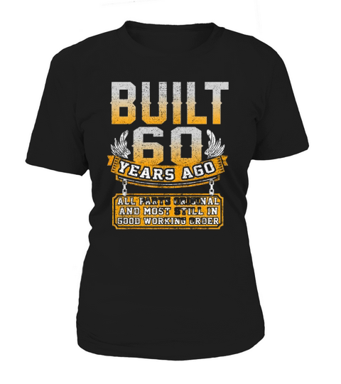 60th birthday built 60 years ago all parts original and most still in good working order Women's T-Shirt