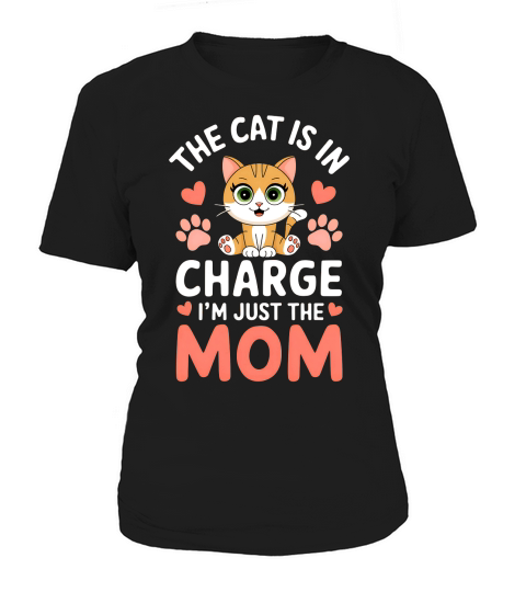 Cat is inCharge Im just the mom Women's T-Shirt