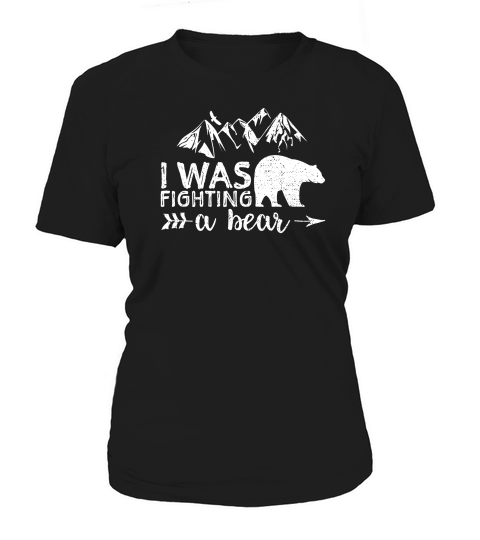 I Was Fighting A Bear Hiking Camping Lover Hiker Women's T-Shirt