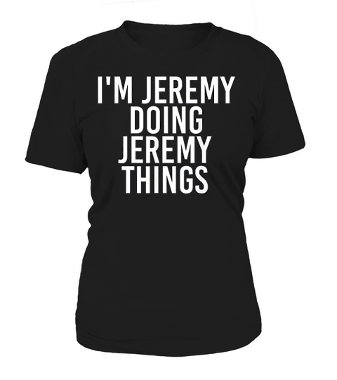 Im Jeremy Doing Jeremy Things Women's T-Shirt